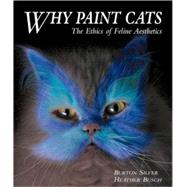Why Paint Cats : The Ethics of Feline Aesthetics