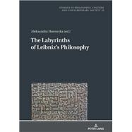 The Labyrinths of Leibniz’s Philosophy