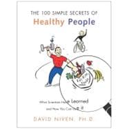 100 Simple Secrets of Healthy People: What Scientists Have Learned and How You Can Use It