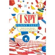I Spy Funny Teeth (Scholastic Reader, Level 1)