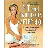 Fit and Fabulous After 40 A 5-Part Program for Turning Back the Clock