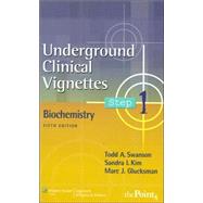 Underground Clinical Vignettes Step 1: Biochemistry