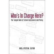 Who's in Charge Here? The Tangled Web of School Governance and Policy