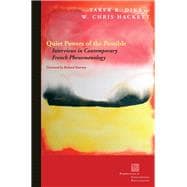 Quiet Powers of the Possible Interviews in Contemporary French Phenomenology