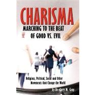 Charisma: Marching to the Beat of Good Vs. Evil