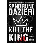 Kill the King A Novel