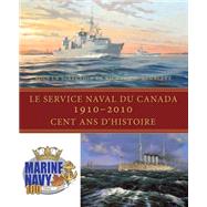 Le Service Naval Du Canada, 1910-2010