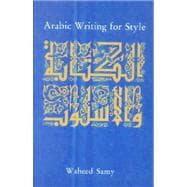 Arabic Writing for Style al-Kitaba wa-l-uslub