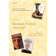 The Oxford History of the Novel in English Volume 8: American Fiction since 1940