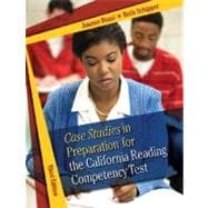 Case Studies in Preparation for the California Reading Competency Test