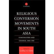 Religious Conversion Movements in South Asia: Continuities and Change, 1800-1990