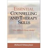 Essential Counselling and Therapy Skills : The Skilled Client Model