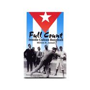 Full Count : Inside Cuban Baseball