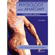Physiology and Anatomy for Nurses and Healthcare Practitioners: A Homeostatic Approach, Third Edition