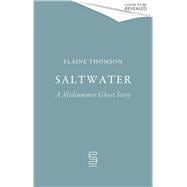 Saltwater A midsummer ghost story