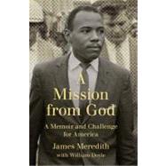 A Mission from God A Memoir and Challenge for America
