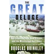Great Deluge : Hurricane Katrina, New Orleans, and the Mississippi Gulf Coast