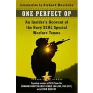 One Perfect Op: An Insider's Account of the Navy Seal Special Warfare Teams