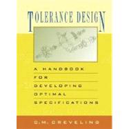 Tolerance Design : A Handbook for Developing Optimal Specifications