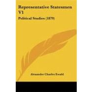 Representative Statesmen V1 : Political Studies (1879)
