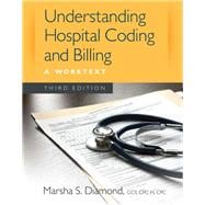 Understanding Hospital Coding and Billing: A Worktext