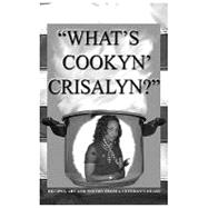 What's Cookyn' Crisalyn?