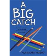 A Big Catch: A Collection of Poems for the Young at Heart to Be Illustrated by the Reader
