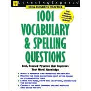 1001 Vocabulary and Spelling Questions : Fast, Focused Practice that Improves Your Word Knowledge