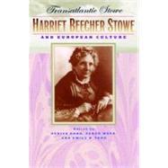 Transatlantic Stowe : Harriet Beecher Stowe and European Culture
