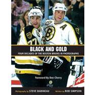 Black and Gold : Four Decades of the Boston Bruins in Photographs