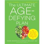 The Ultimate Age-Defying Plan The Plant-Based Way to Stay Mentally Sharp and Physically Fit
