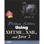 Platinum Edition Using XHTML, XML & Java 2