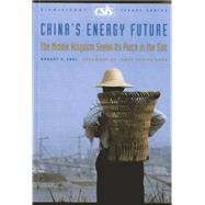 China's Energy Future The Middle Kingdom Seeks Its Place in the Sun
