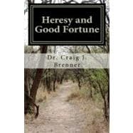 Heresy and Good Fortune