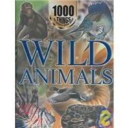 1000 Things You Should Know about Wild Animals