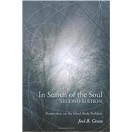 In Search of the Soul: Perspectives on the Mind-body Problem