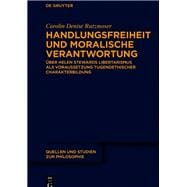 Handlungsfreiheit und moralische Verantwortung