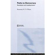Paths to Democracy: Revolution and Totalitarianism