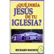Que Diria Jesus De Tu Iglesia? / What Would Jesus Say of His Church