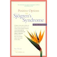 Positive Options for Sjogren's Syndrome : Self-Help and Treatment