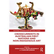 Crosscurrents in Australian First Nations and Non-Indigenous Art