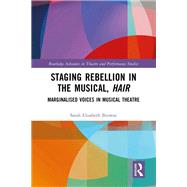 Staging Rebellion in the Musical, Hair