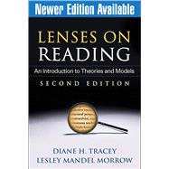 Lenses on Reading, Second Edition An Introduction to Theories and Models,9781462504732