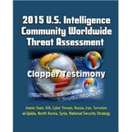 2015 U.s. Intelligence Community Worldwide Threat Assessment - Clapper Testimony