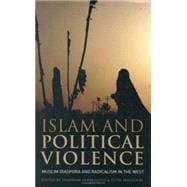 Islam and Political Violence Muslim Diaspora and Radicalism in the West