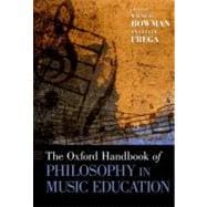The Oxford Handbook of Philosophy in Music Education