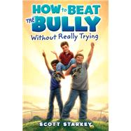 How to Beat the Bully Without Really Trying