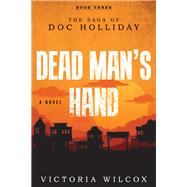 Dead Man's Hand The Saga of Doc Holliday