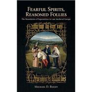 Fearful Spirits, Reasoned Follies