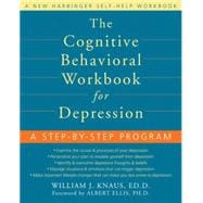 The Cognitive Behavioral Workbook for Depression: A Step-by-step Program